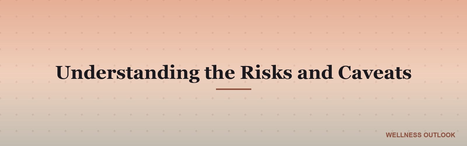 Understanding the Risks and Caveats