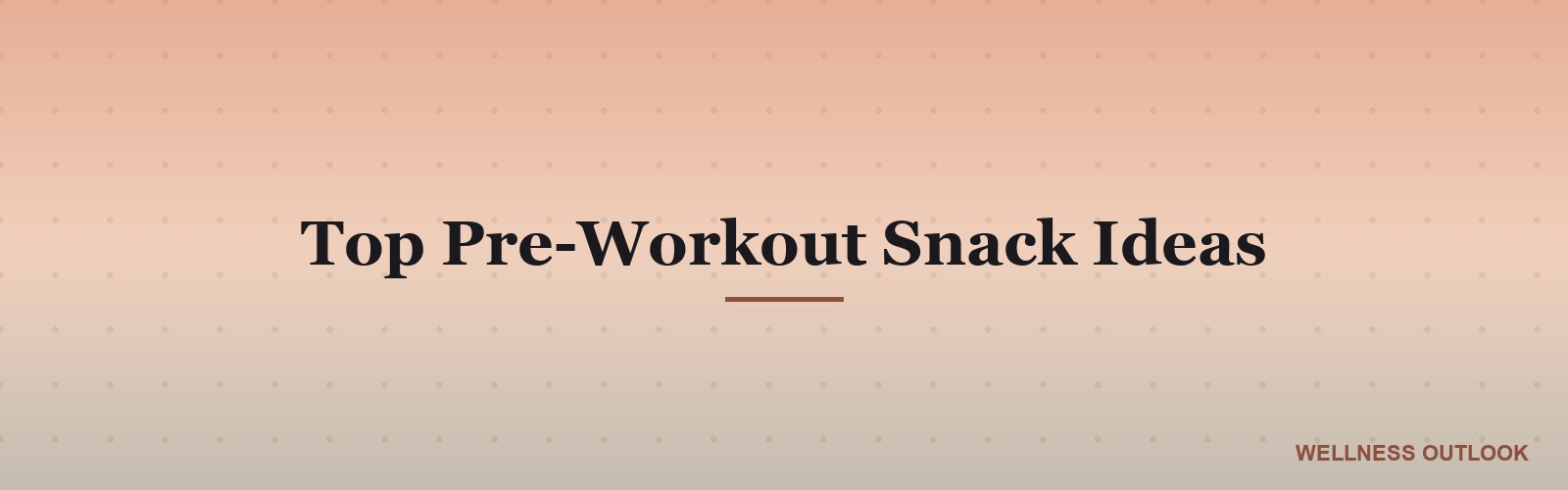 Top Pre-Workout Snack Ideas