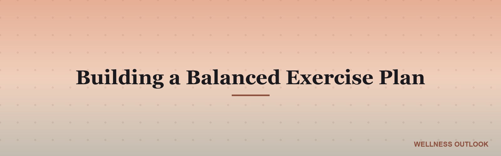 Building a Balanced Exercise Plan