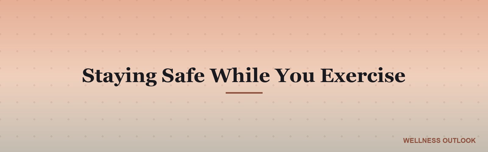 Staying Safe While You Exercise