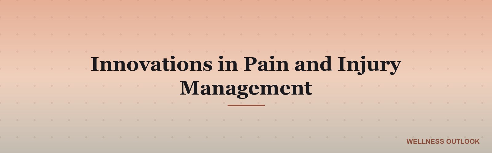 Innovations in Pain and Injury Management