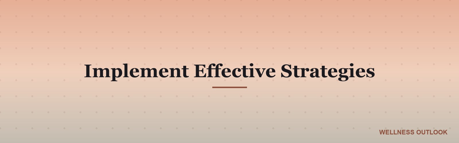 Implement Effective Strategies