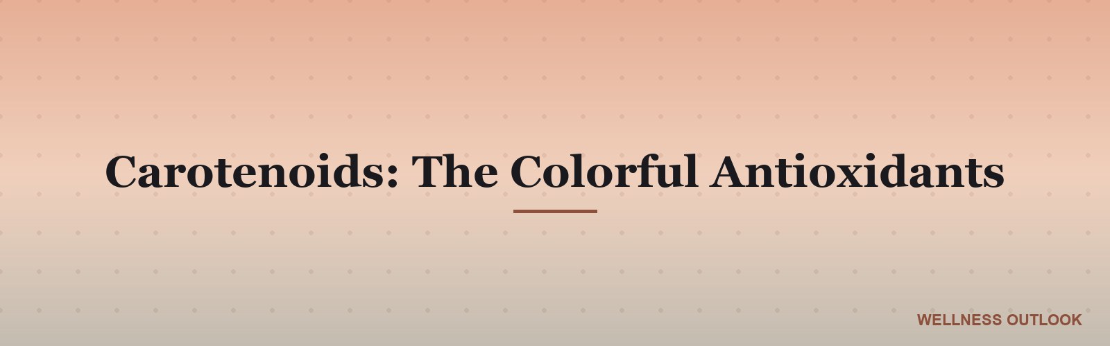 Carotenoids: The Colorful Antioxidants