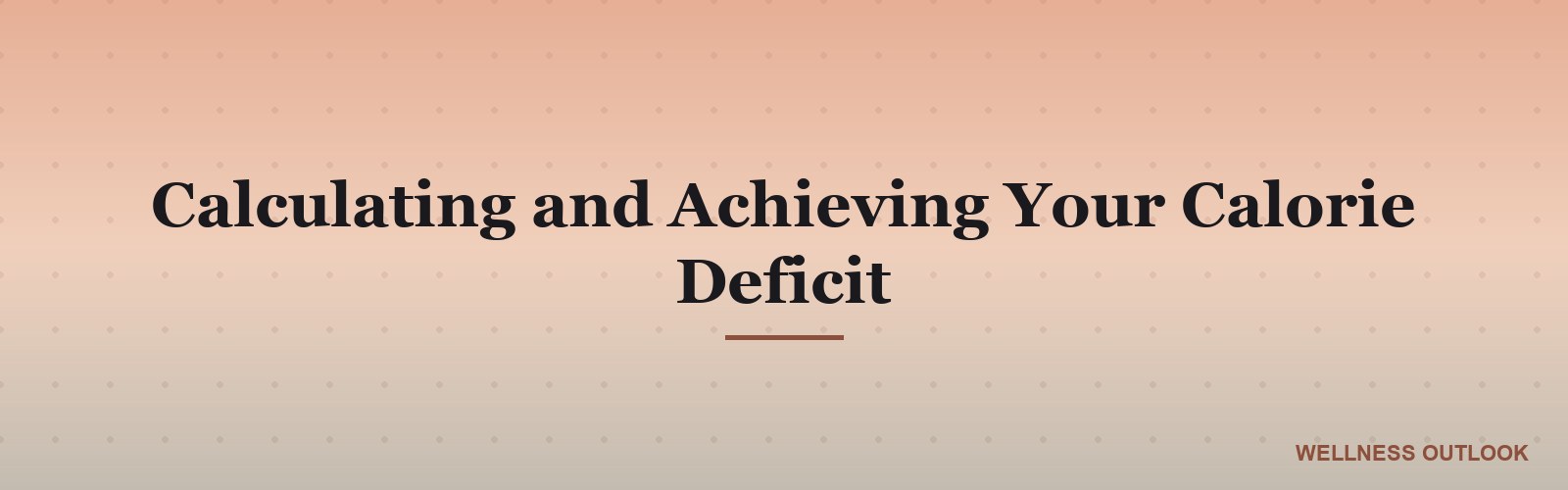 Calculating and Achieving Your Calorie Deficit