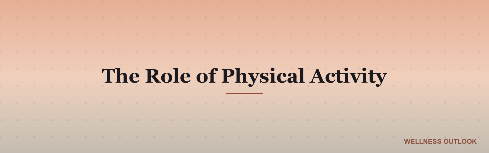 The Role of Physical Activity